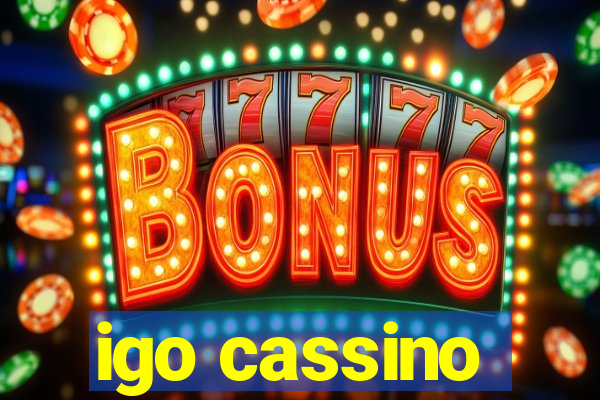 igo cassino